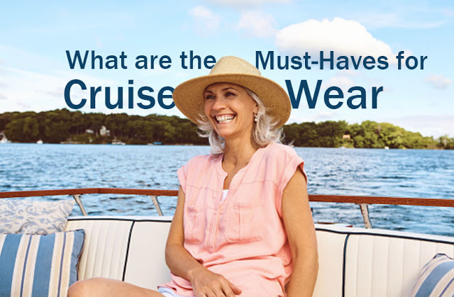 Clothes To Wear On A Cruise | Cruise Wear | Lifebun